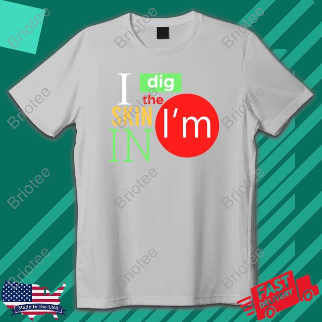 I Dig The Skin I'm In Hoodie Ursae Major X I Dig The Skin I'm In Hoodie Ursae Major X