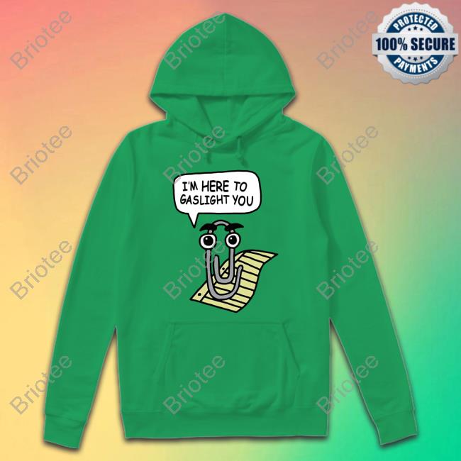 Clippy I'm Here To Gaslight You T-Shirt Clippy I'm Here To Gaslight You T-Shirt