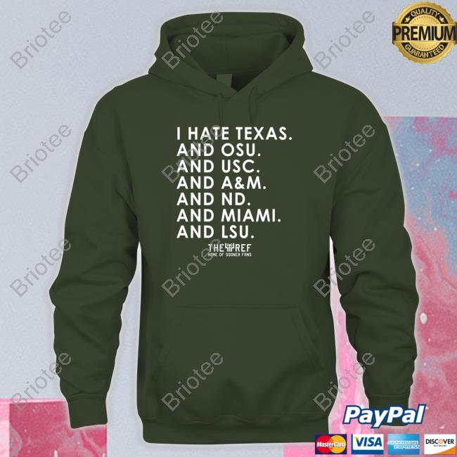 Kref Merch I Hate Texas And Osu And Usc And A&M And Nd And Miami And Lsu Sweatshirt Kref Merch I Hate Texas And Osu And Usc And A&M And Nd And Miami And Lsu Sweatshirt