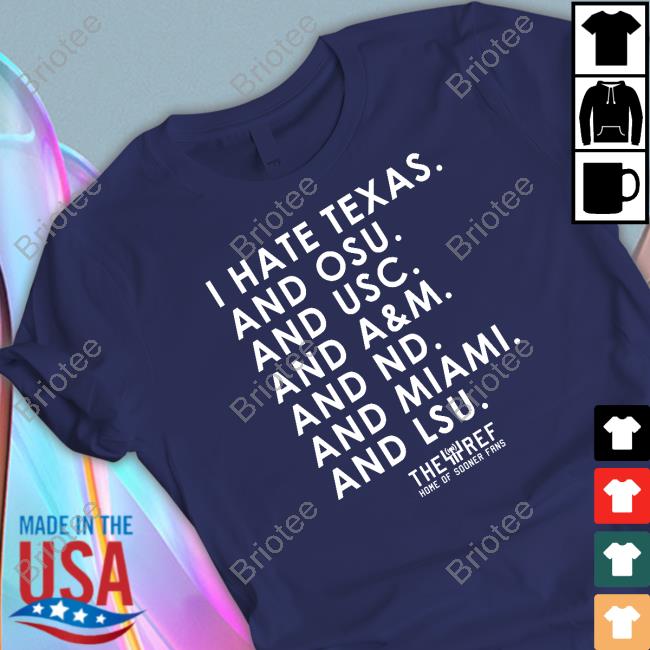 Kref Merch I Hate Texas And Osu And Usc And A&M And Nd And Miami And Lsu Sweatshirt Kref Merch I Hate Texas And Osu And Usc And A&M And Nd And Miami And Lsu Sweatshirt