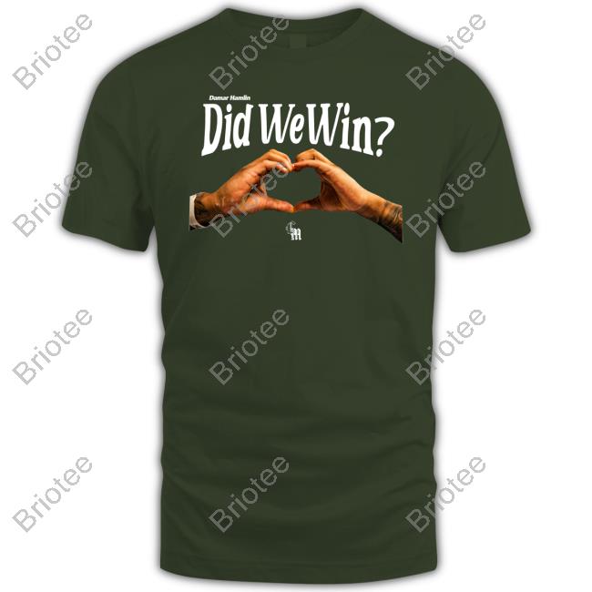 Damar Hamlin Did We Win T-Shirt Damar Hamlin Did We Win T-Shirt