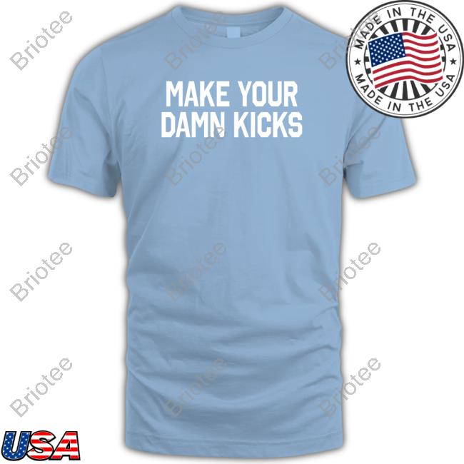 Pardon My Take Merch Make Your Kicks Tee Pardon My Take Merch Make Your Kicks Tee