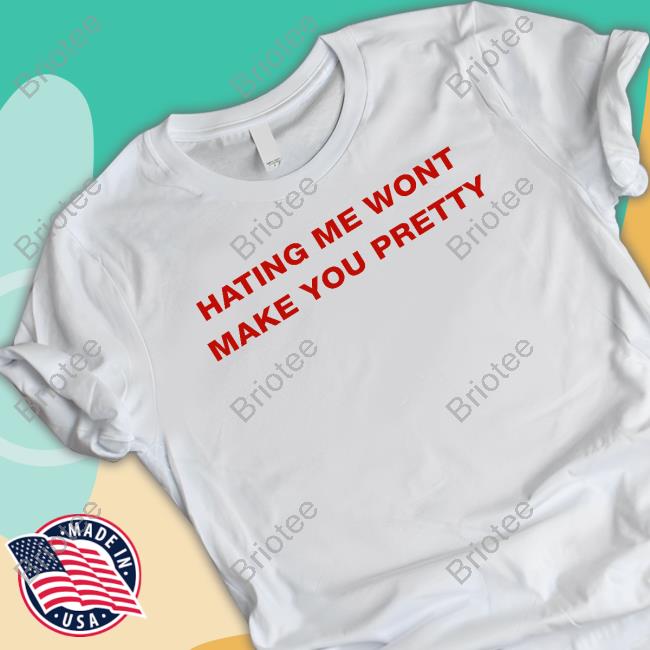 Shirts That Go Hard Hating Me Wont Make You Pretty Long Sleeve T Shirt Shirts That Go Hard Hating Me Wont Make You Pretty Long Sleeve T Shirt