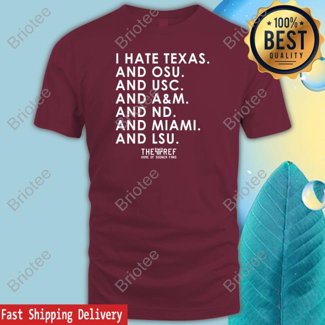 Kref Merch I Hate Texas And Osu And Usc And A&M And Nd And Miami And Lsu Sweatshirt Kref Merch I Hate Texas And Osu And Usc And A&M And Nd And Miami And Lsu Sweatshirt