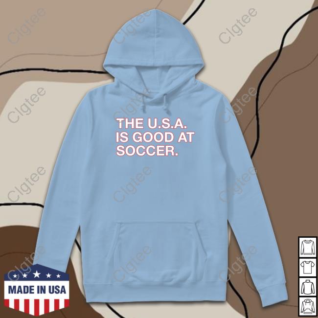 The U.S.A. Is Good At Soccer Tee The U.S.A. Is Good At Soccer Tee