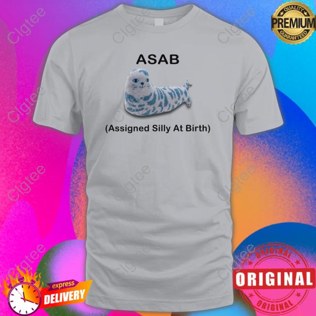 Asab Assigned Silly At Birth Shirts Asab Assigned Silly At Birth Shirts