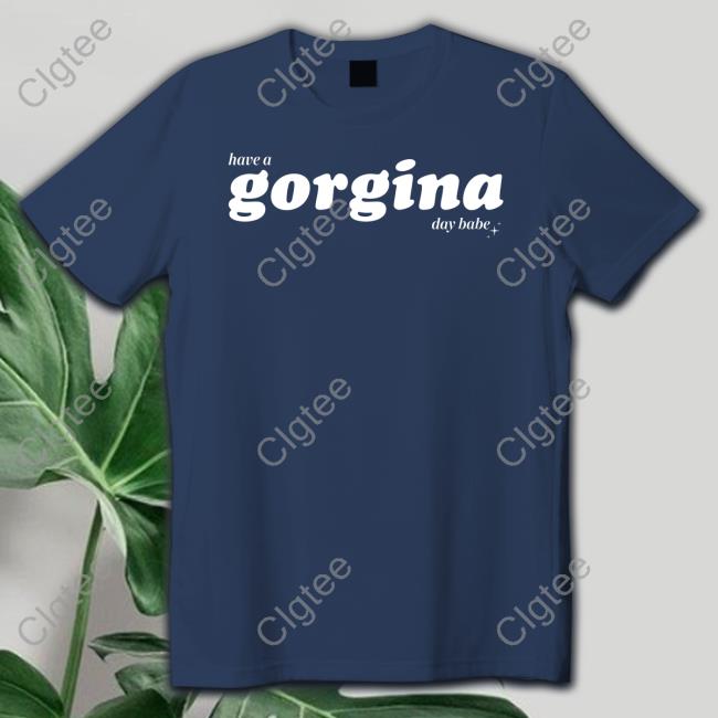 Zachariah Merch Have A Gorgina Day Babe Sweatshirt Fanjoy Zachariah Merch Have A Gorgina Day Babe Sweatshirt Fanjoy