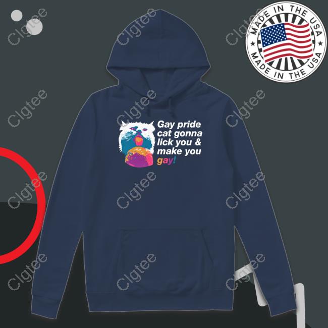 Official Gay Pride Cat Gonna Lick You & Make You Gay T Shirt Official Gay Pride Cat Gonna Lick You & Make You Gay T Shirt