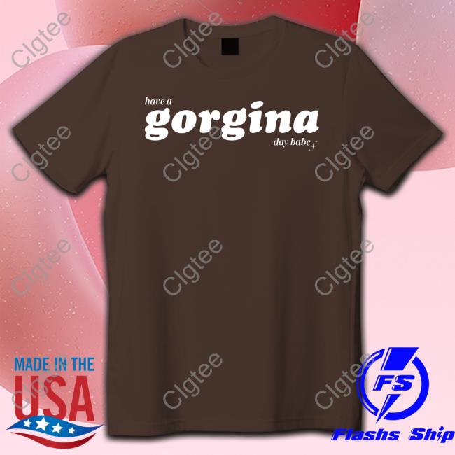 Zachariah Merch Have A Gorgina Day Babe Sweatshirt Fanjoy Zachariah Merch Have A Gorgina Day Babe Sweatshirt Fanjoy