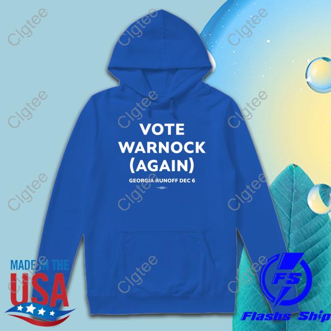Vote Warnock Again Georgia Runoff Dec 6 T Shirt Black Vote Warnock Again Georgia Runoff Dec 6 T Shirt Black