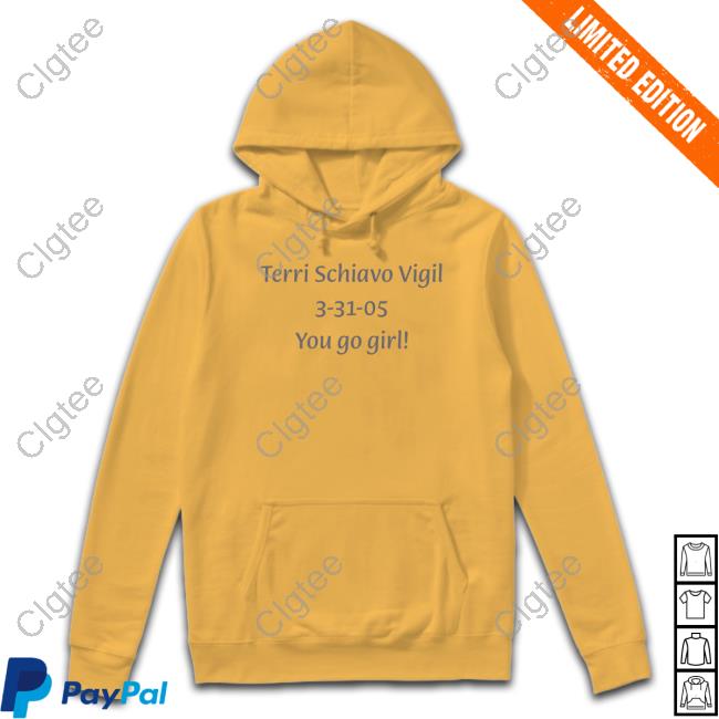 Terri Schiavo Vigil 3-31-05 You Go Girl Tee Shirt Terri Schiavo Vigil 3-31-05 You Go Girl Tee Shirt