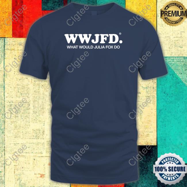 Wwjfd What Would Julia Fox Do Tee Shirt Julia Fox Fan Updates Wwjfd What Would Julia Fox Do Tee Shirt Julia Fox Fan Updates