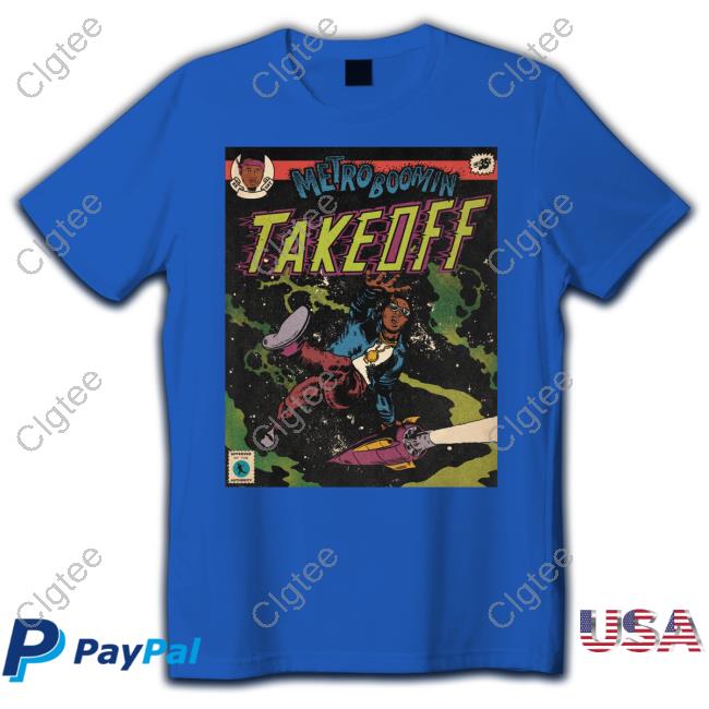 Official Metro Boomin Take Off Shirt Official Metro Boomin Take Off Shirt