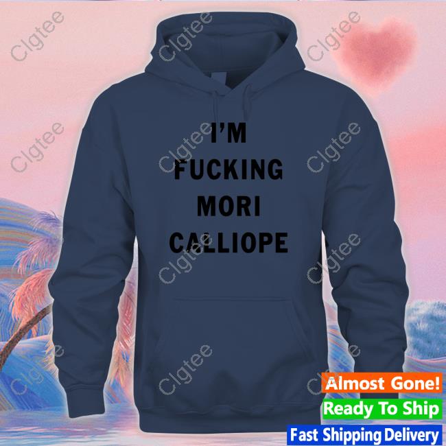 Im Fucking Mori Calliope Hoodies Im Fucking Mori Calliope Hoodies