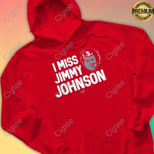 I Miss Jimmy Johnson Tee Shirt I Miss Jimmy Johnson Tee Shirt