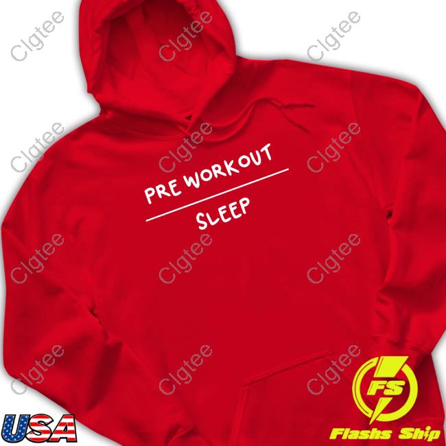 Pre Workout Sleep T Shirt Pre Workout Sleep T Shirt