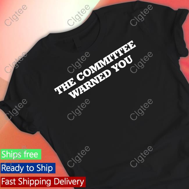 The Committee Warned You T Shirt Brett Veach The Committee Warned You T Shirt Brett Veach