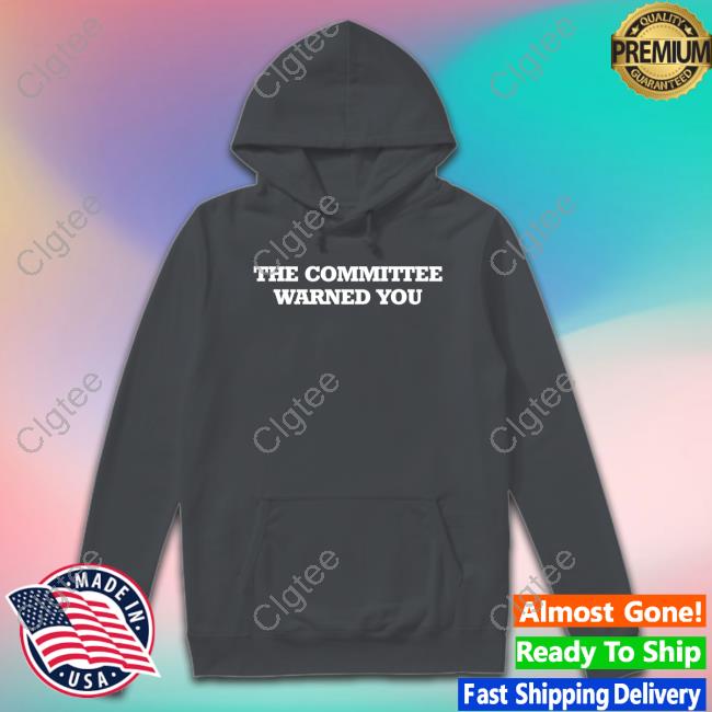 The Committee Warned You T Shirt Brett Veach The Committee Warned You T Shirt Brett Veach