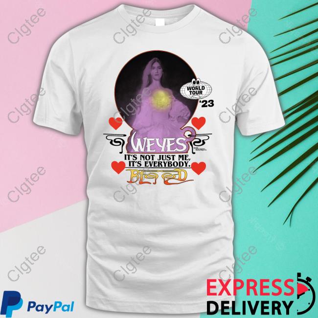 Weyes Blood It's Not Just Me It's Everybody Shirt Weyes Blood It's Not Just Me It's Everybody Shirt