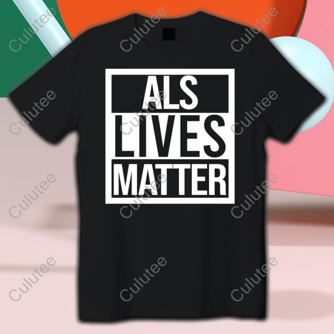 Official Als Live Matter Shirt Long Sleeve Official Als Live Matter Shirt Long Sleeve