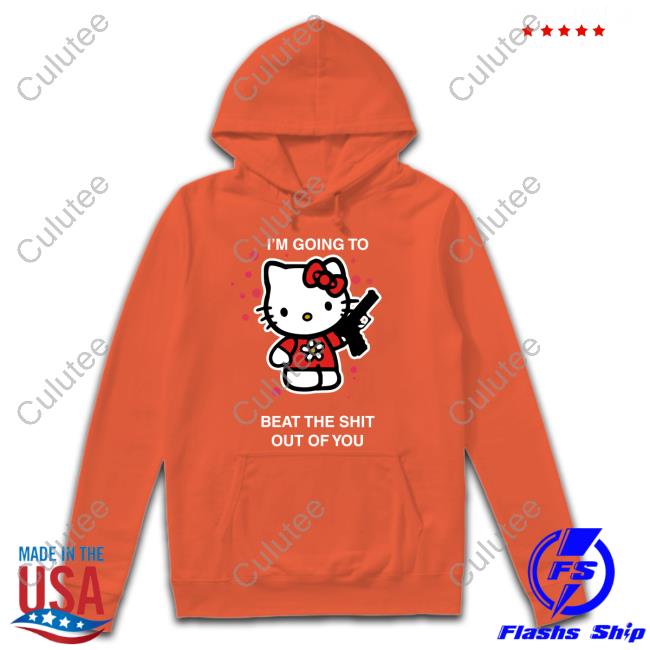 I'm Going To Beat The Shit Out Of You Shirt Liz Huyandere I'm Going To Beat The Shit Out Of You Shirt Liz Huyandere