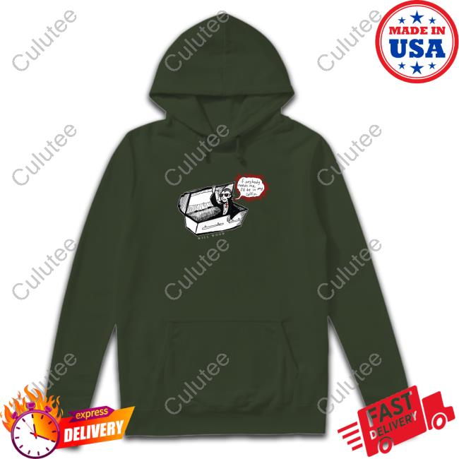 Official If Anybody Needs Me I'll Be In My Coffin Shirt Official If Anybody Needs Me I'll Be In My Coffin Shirt