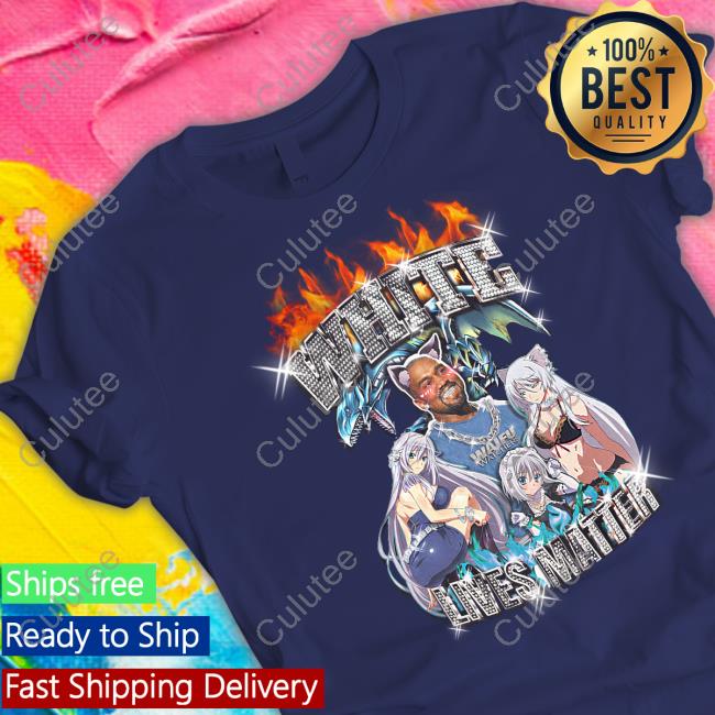 Kanye West Ye White Lives Matter Anime T Shirt Waifu Watchers Merch Kanye West Ye White Lives Matter Anime T Shirt Waifu Watchers Merch