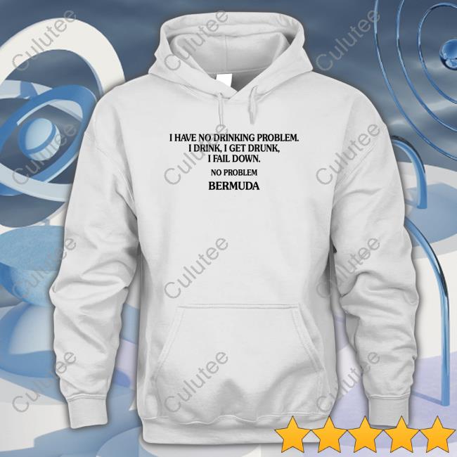 Poorly Translated Shirts I Have No Drinking Problem. Shirt Translatedtees Poorly Translated Shirts I Have No Drinking Problem. Shirt Translatedtees