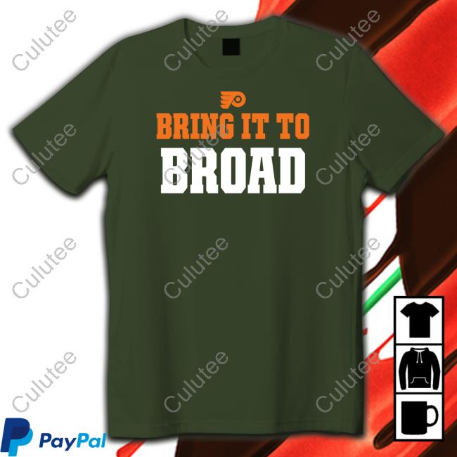 Philadelphia Flyers Bring It To Broad T Shirt Philadelphia Flyers Bring It To Broad T Shirt