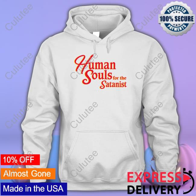 Human Souls For The Satanist Tank Shirts That Go Hard Human Souls For The Satanist Tank Shirts That Go Hard