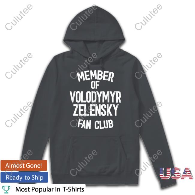 Member Of Volodymyr Zelensky Fan Club Shirts Member Of Volodymyr Zelensky Fan Club Shirts