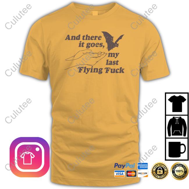 And There It Goes My Last Flying Fuck White Hoodie And There It Goes My Last Flying Fuck White Hoodie