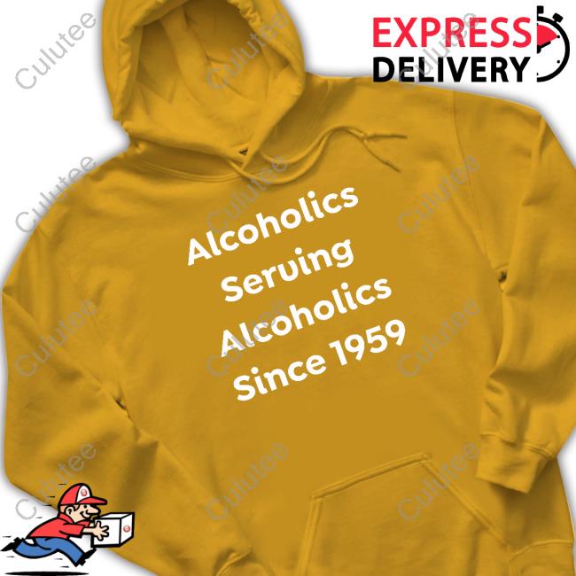 Official Alcoholics Serving Alcoholics Since 1959 TShirts Official Alcoholics Serving Alcoholics Since 1959 TShirts