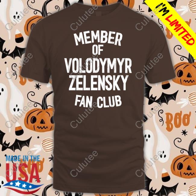 Member Of Volodymyr Zelensky Fan Club Shirts Member Of Volodymyr Zelensky Fan Club Shirts