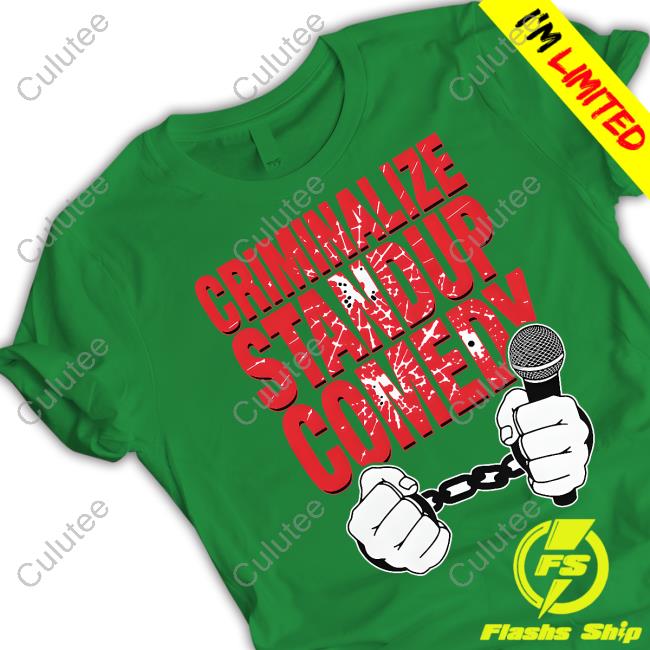 Criminalize Stand-Up Comedy Shirt Goodshirts Criminalize Stand-Up Comedy Shirt Goodshirts