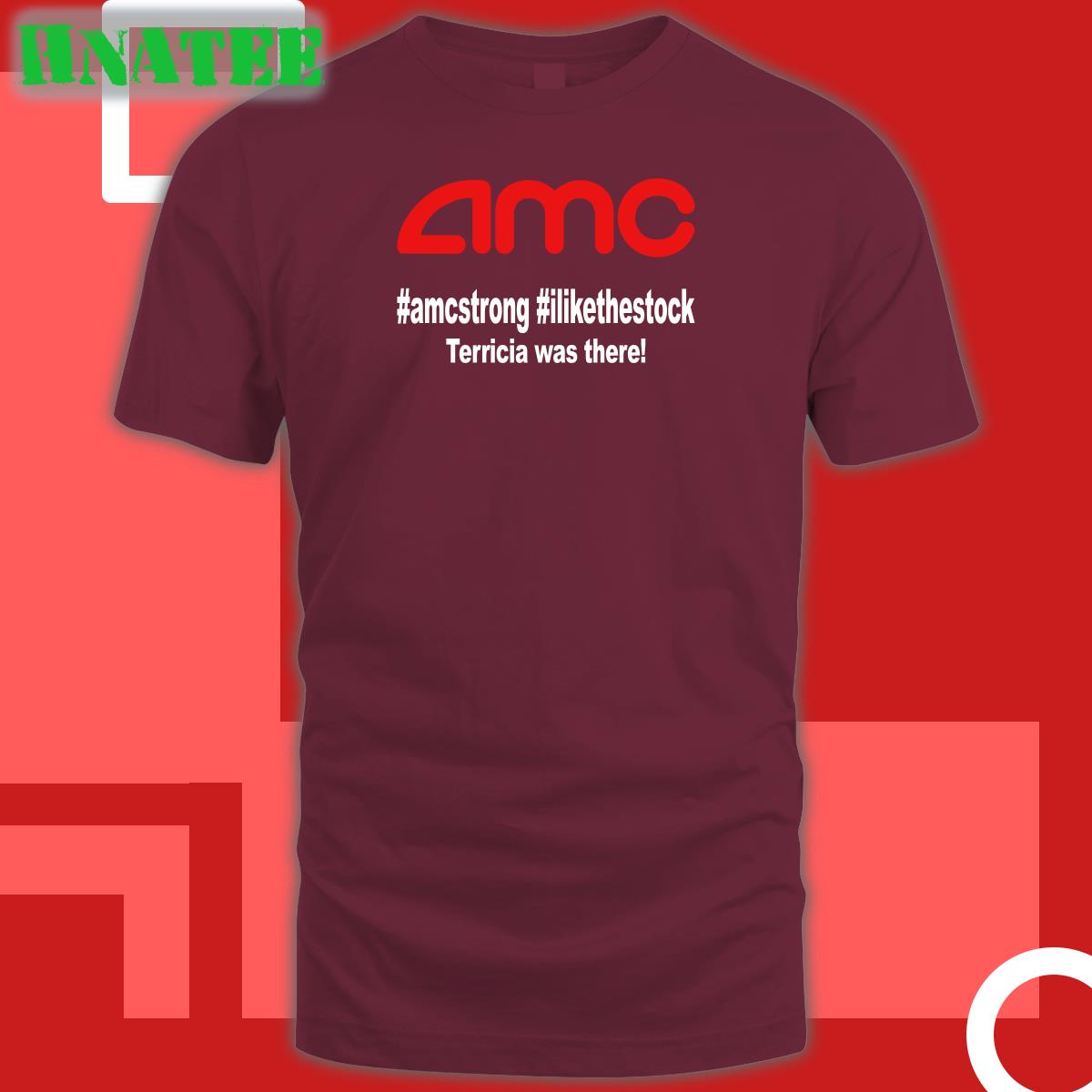 Amc Amcstrong Ilikethestock Terricia Was There T Shirt Amc Amcstrong Ilikethestock Terricia Was There T Shirt