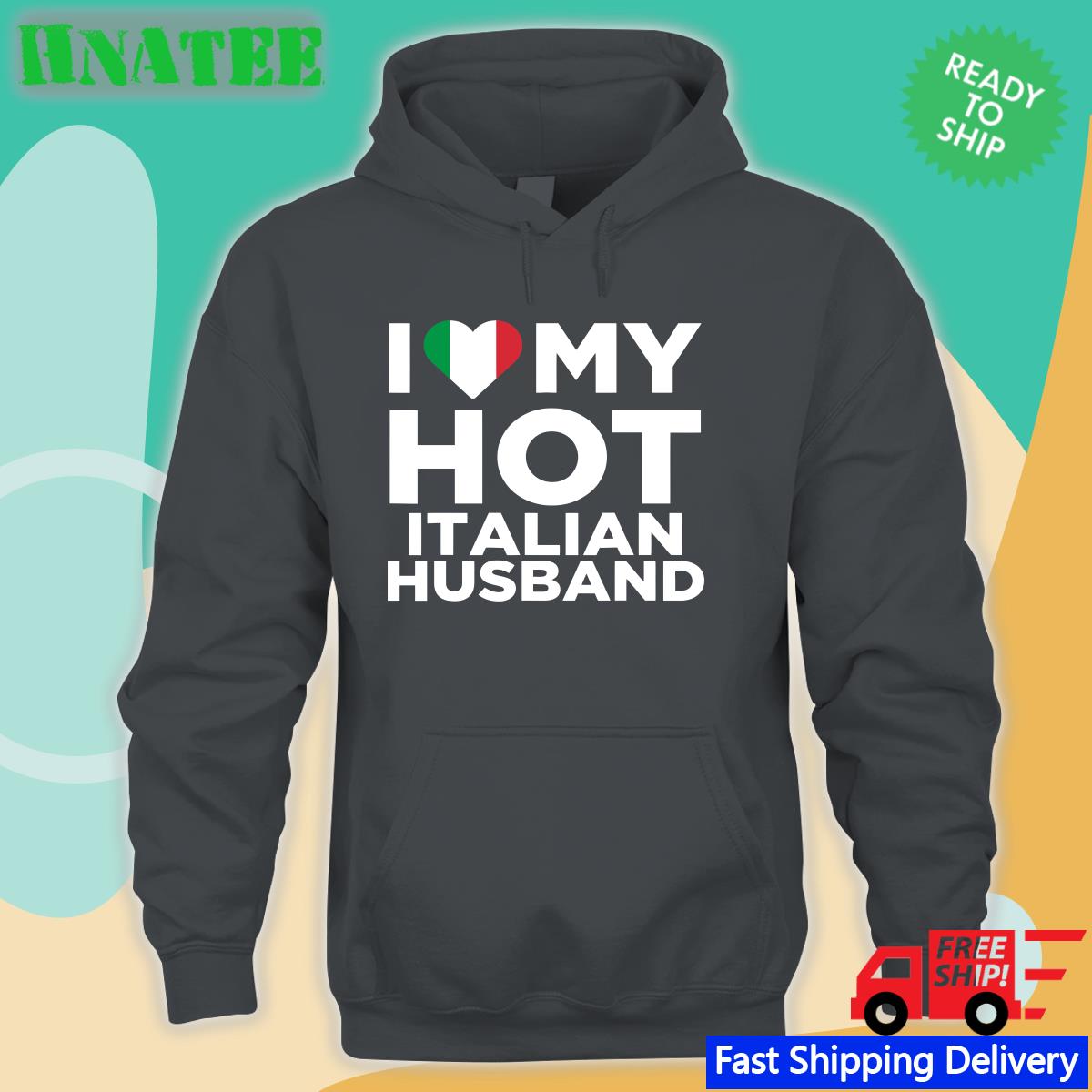 I Love My Hot Italian Husband Shirt Funny Spooky Zenit I Love My Hot Italian Husband Shirt Funny Spooky Zenit