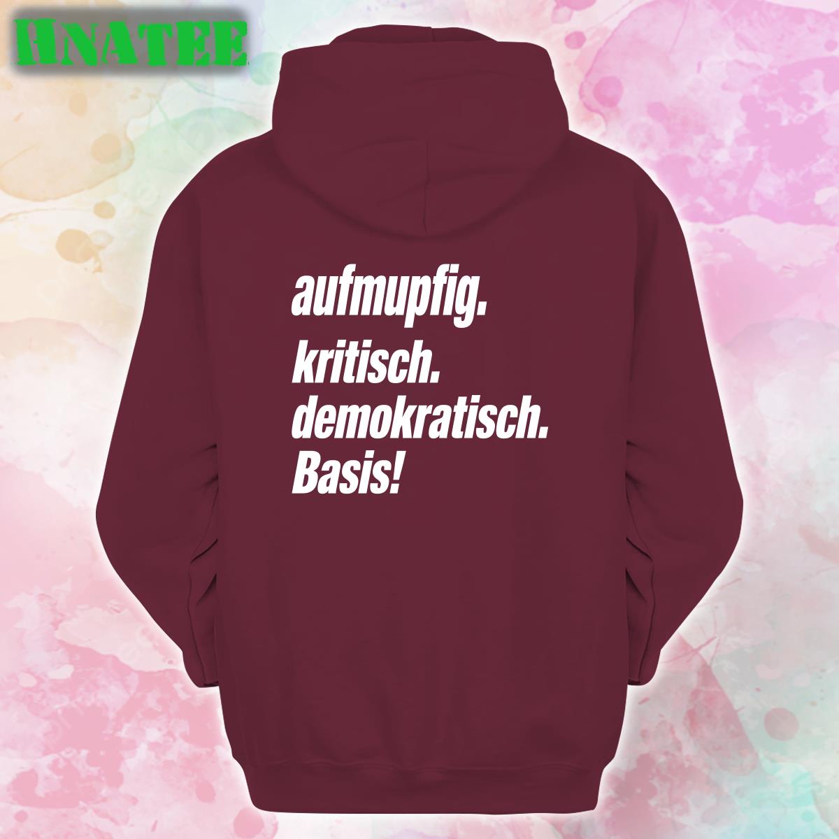 Aufmupfig Kritisch Demokratisch Basis Shirt 2022 Andreas Spranger Aufmupfig Kritisch Demokratisch Basis Shirt 2022 Andreas Spranger