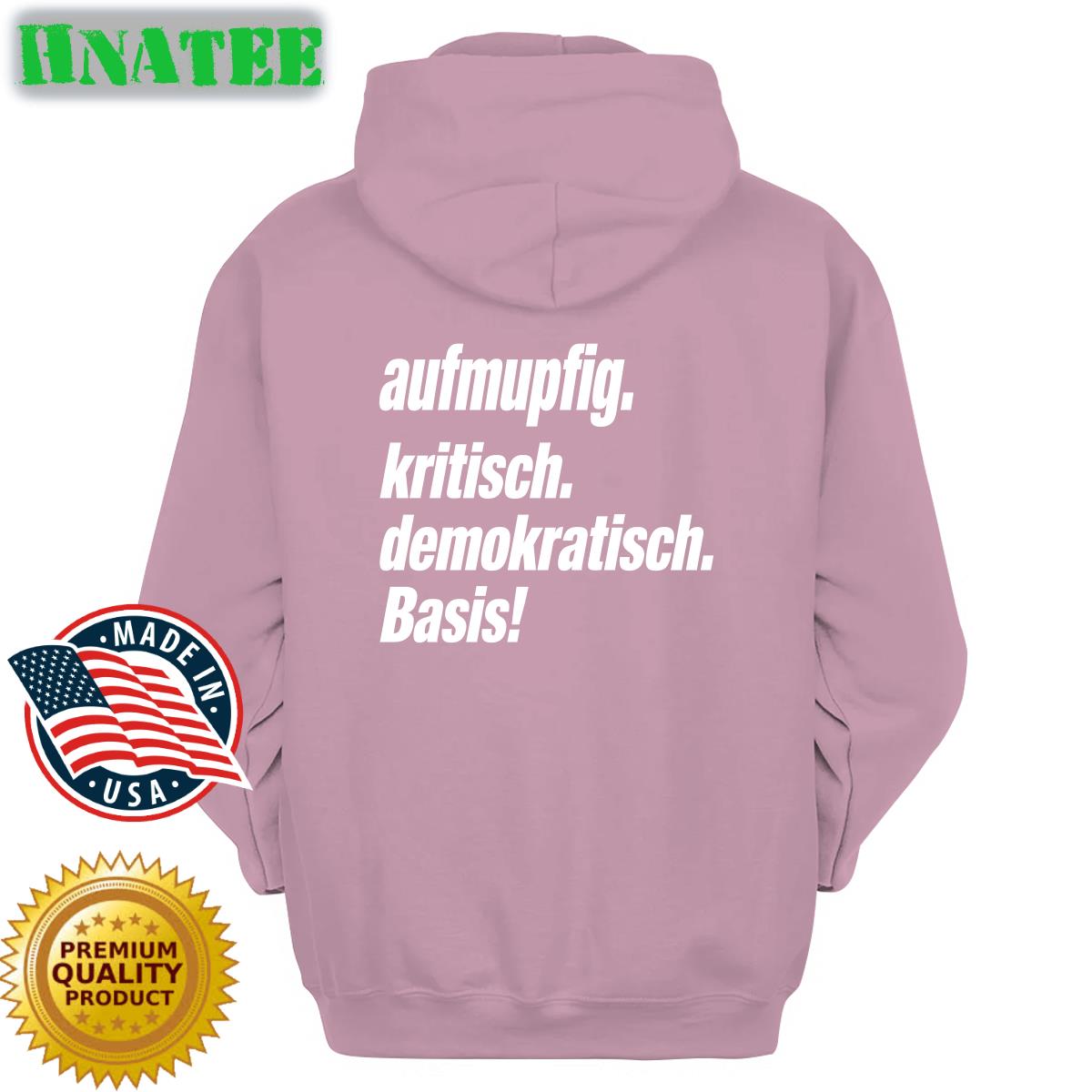 Aufmupfig Kritisch Demokratisch Basis Shirt 2022 Andreas Spranger Aufmupfig Kritisch Demokratisch Basis Shirt 2022 Andreas Spranger
