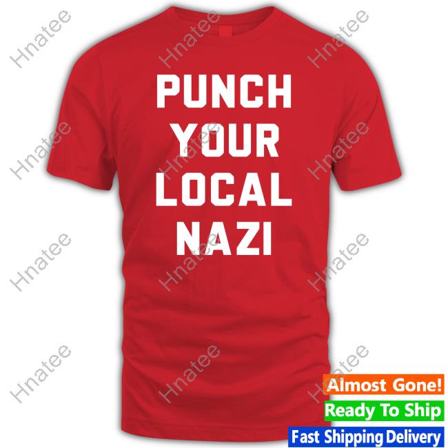 Punch Your Local Nazi Tee Punch Your Local Nazi Tee