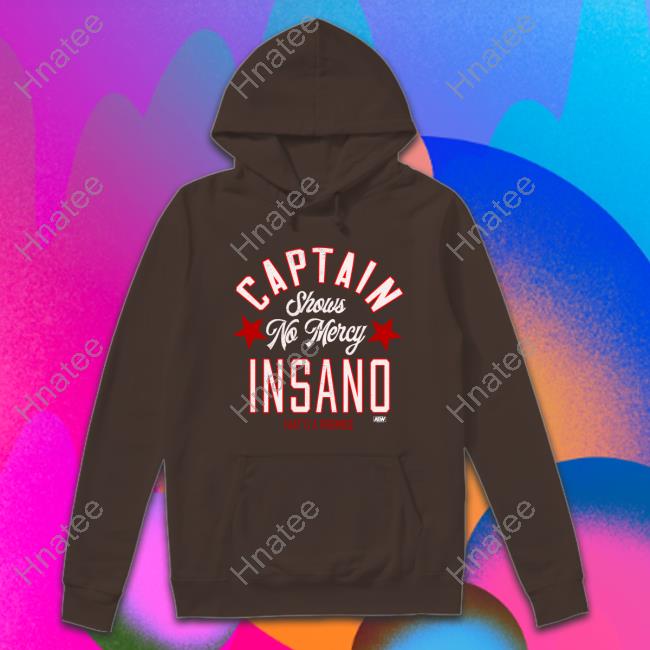 Captain Insano Shows No Mercy Tees All Elite Wrestling Merch Captain Insano Shows No Mercy Tees All Elite Wrestling Merch