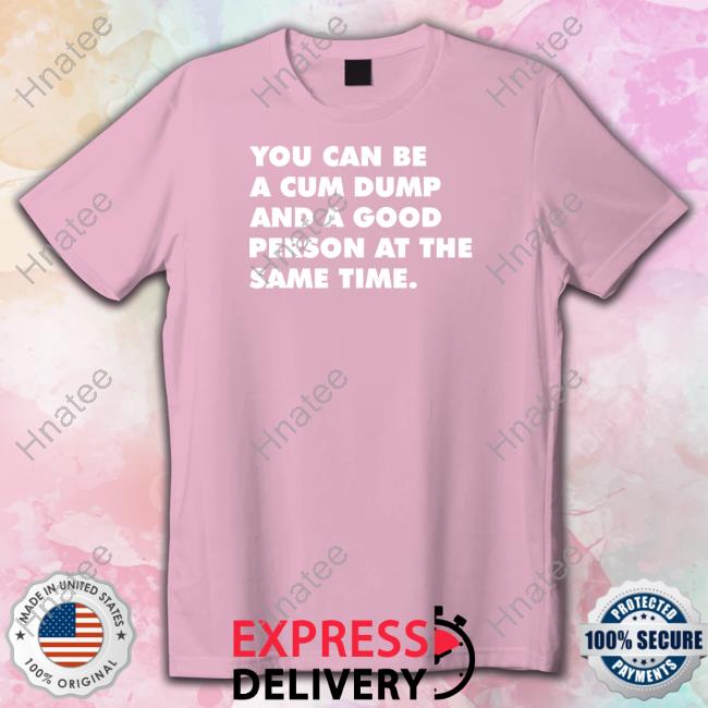 Andymacster You Can Be A Cum Dump And A Good Person At The Same Time Tank Top Andymacster You Can Be A Cum Dump And A Good Person At The Same Time Tank Top