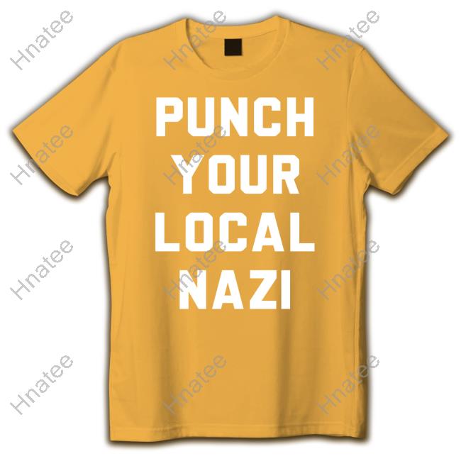 Punch Your Local Nazi Tee Punch Your Local Nazi Tee