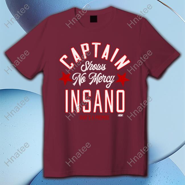 Captain Insano Shows No Mercy Tees All Elite Wrestling Merch Captain Insano Shows No Mercy Tees All Elite Wrestling Merch