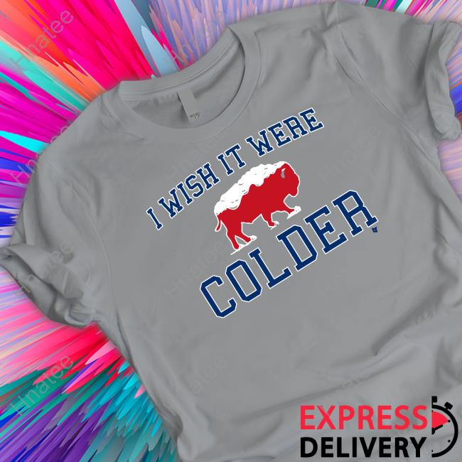 Breakingt I Wish It Were Colder T Shirts Breakingt I Wish It Were Colder T Shirts