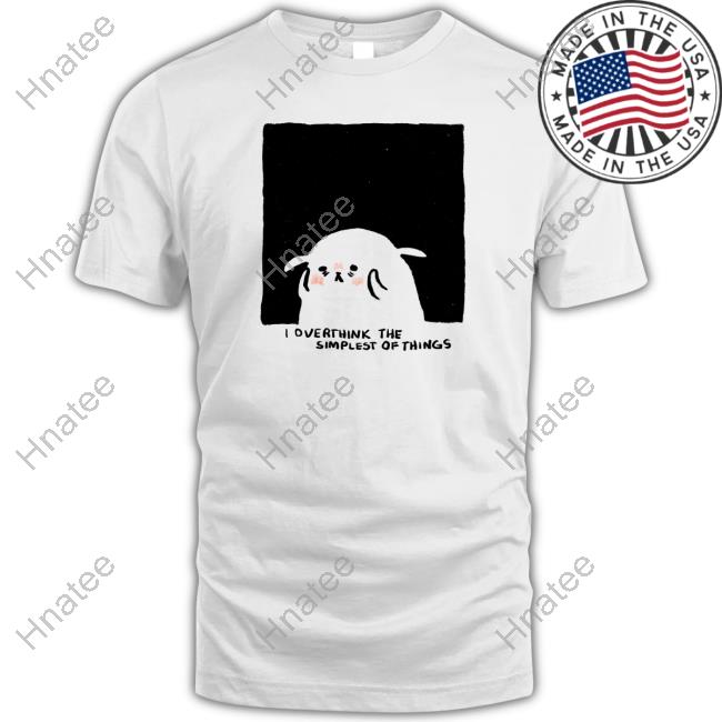 Overthink The Simplest Of Things Hooded Sweatshirt Shirtadrie Rose Overthink The Simplest Of Things Hooded Sweatshirt Shirtadrie Rose