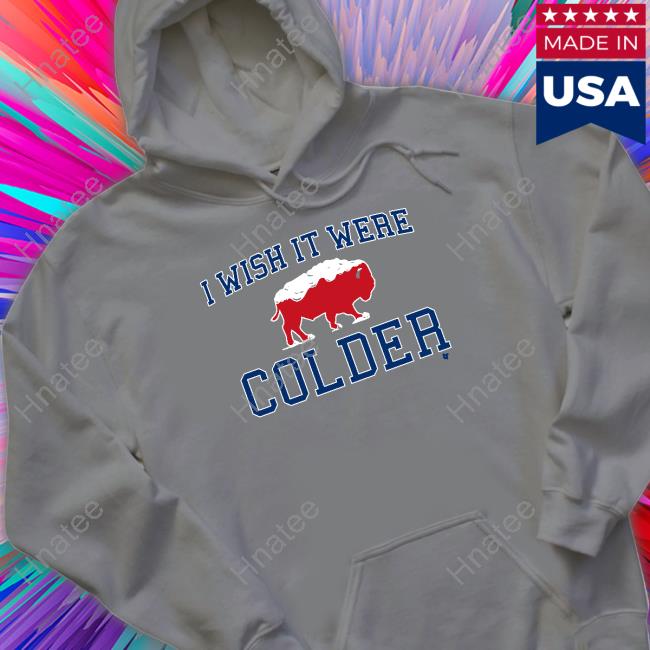 Breakingt I Wish It Were Colder T Shirts Breakingt I Wish It Were Colder T Shirts