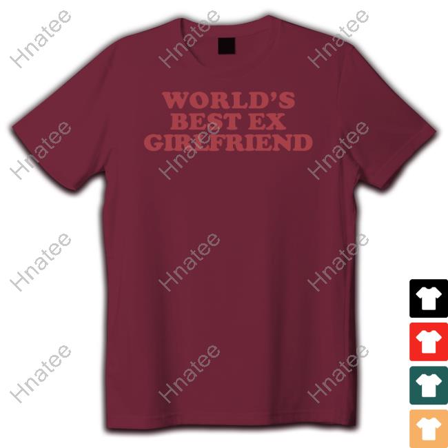 World's Best Ex Girlfriend Shirt Moxi Mimi Merch Shirts That Go Hard World's Best Ex Girlfriend Shirt Moxi Mimi Merch Shirts That Go Hard
