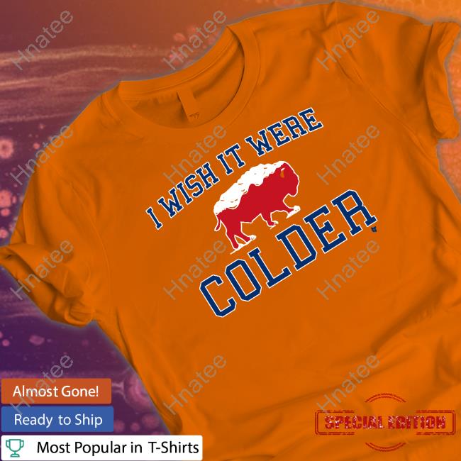 Breakingt I Wish It Were Colder T Shirts Breakingt I Wish It Were Colder T Shirts