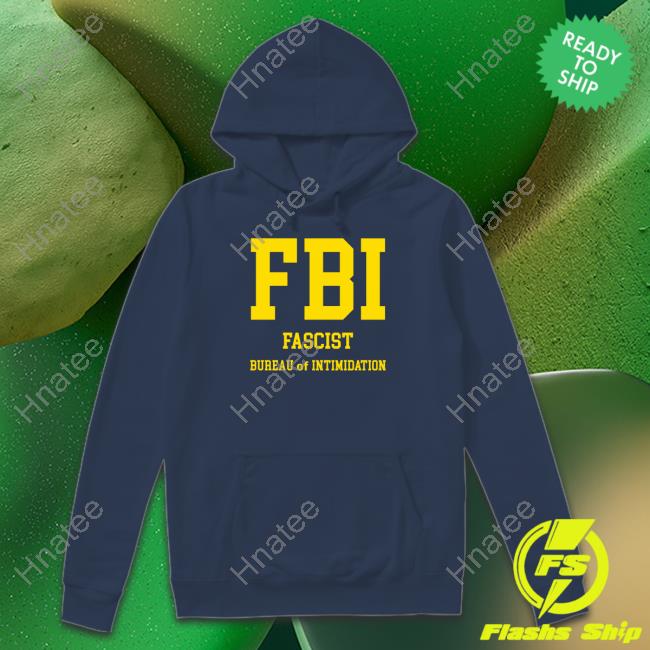 Official FBI Fascist Bureau Of Intimidation Tee Shirt Official FBI Fascist Bureau Of Intimidation Tee Shirt